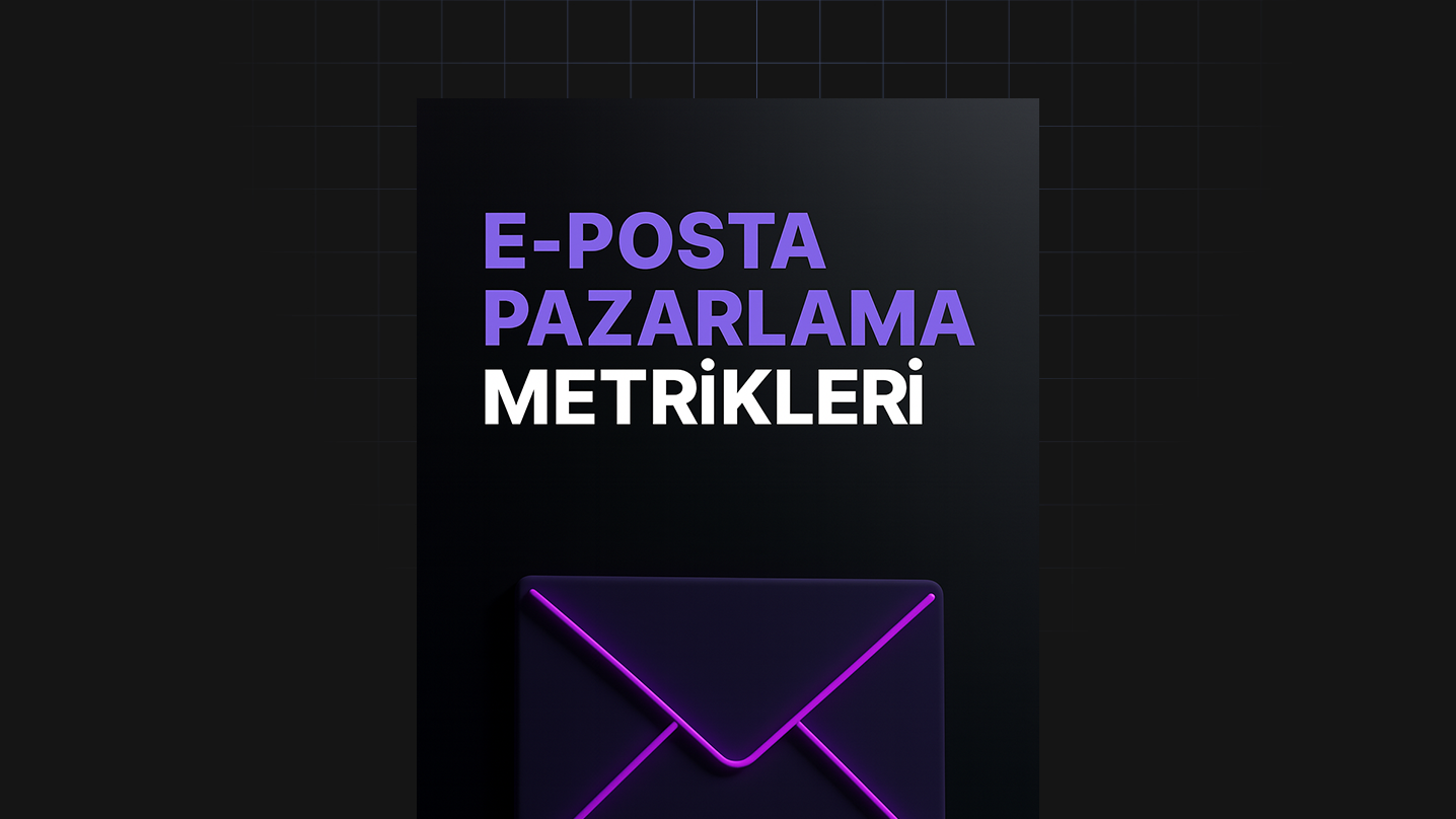 E-Posta Pazarlama Metrikleri